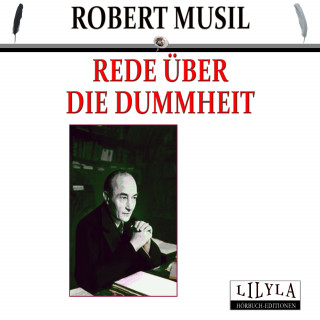 Robert Musil: Rede über die Dummheit