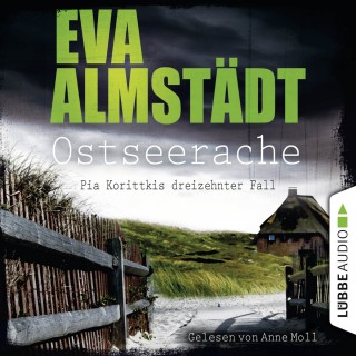Eva Almstädt: Ostseerache - Pia Korittkis dreizehnter Fall - Kommissarin Pia Korittki 13 (Gekürzt)