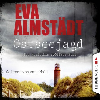 Eva Almstädt: Ostseejagd - Pia Korittkis zwölfter Fall - Kommissarin Pia Korittki 12 (Ungekürzt)