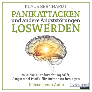 Klaus Bernhardt: Panikattacken und andere Angststörungen loswerden