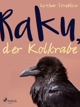 Lothar Streblow: Raku, der Kolkrabe