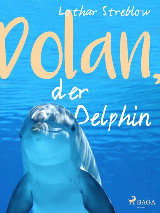 Lothar Streblow: Dolan, der Delphin