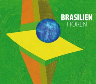 Andreas Weiser, Antje Hinz: Brasilien hören - Das Brasilien-Hörbuch