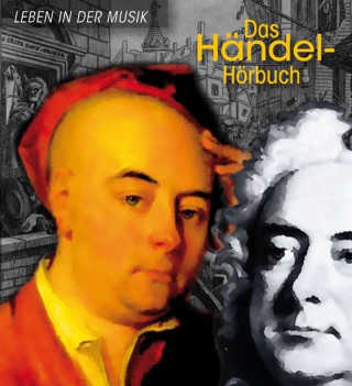 Corinna Hesse: Das Händel-Hörbuch - Leben in der Musik